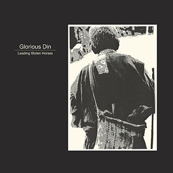 GLORIOUS DIN - Leading Stolen Horses LP