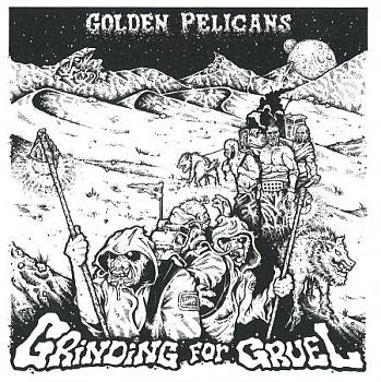 GOLDEN PELICANS - Grinding For Gruel LP