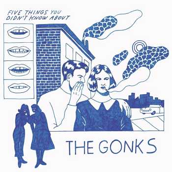 GONKS - Five Things You Didn't Know About The Gonks LP