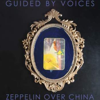 GUIDED BY VOICES - Zeppelin Over China 2LP