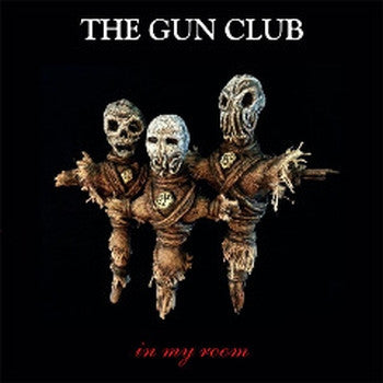 GUN CLUB - In My Room LP