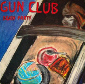 GUN CLUB -  Death Party LP