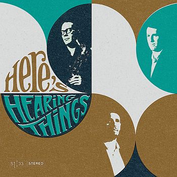 HEARING THINGS - Here's Hearing Things LP