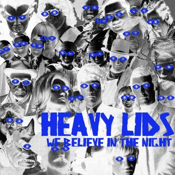 HEAVY LIDS - We Believe In The Night LP