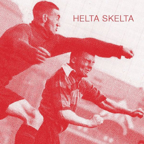 HELTA SKELTA - Reds 7"