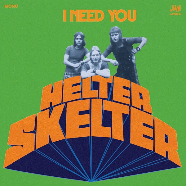 HELTER SKELTER - I Need You 7" (colour vinyl)