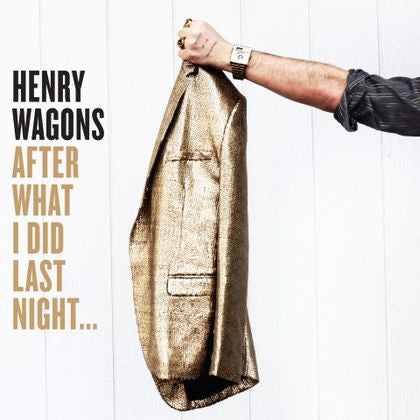 HENRY WAGONS - After What I Did Last Night... LP