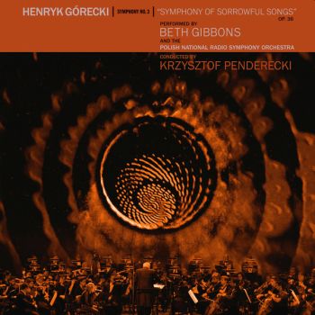 HENRYK GORECKI with BETH GIBBONS and POLISH NATIONAL RADIO SYMPHONY ORCHESTRA - Symphony No.3 (Symphony of Sorrowful Songs 2LP