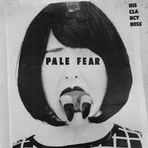 HIS CLANCYNESS - Pale Fear 7"