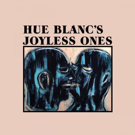 HUE BLANC'S JOYLESS ONES - s/t LP