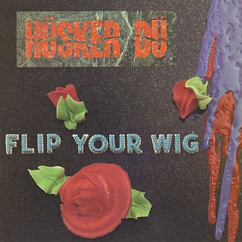 HUSKER DU - Flip Your Wig LP