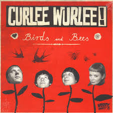 CURLEE WURLEE! - Birds and Bees LP