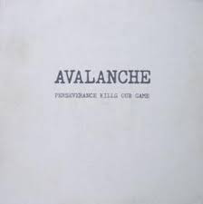 AVALANCHE - Perseverance Kills Our Game LP