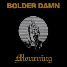 BOLDER DAMN - Mourning LP