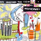 MUDHONEY - My Brother the Cow LP