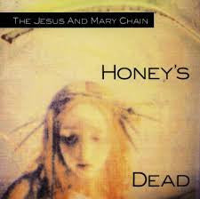 JESUS AND MARY CHAIN - Honey's Dead LP