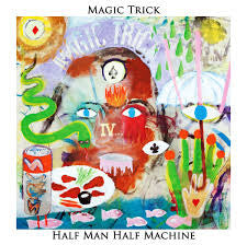 MAGIC TRICK - Half Man Half Machine LP