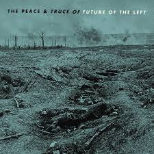FUTURE OF THE LEFT - The Peace & Truce of Future of the Left LP / CD
