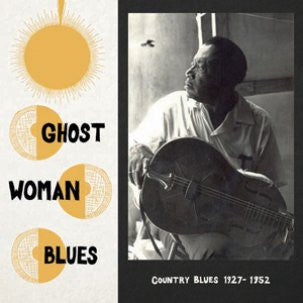 v/a- GHOST WOMAN BLUES - Country Blues 1927-1952 LP