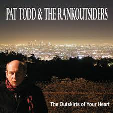 PAT TODD & THE RANKOUTSIDERS - The Outskirts of Your Heart 2LP