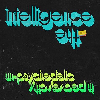 INTELLIGENCE - Un-Psychedelic In Peavey City LP