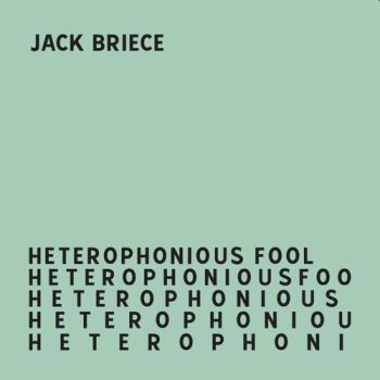 JACK BRIECE - Heterophonius Fool LP