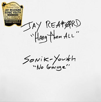 JAY REATARD / SONIC YOUTH - Hang Them All / No Garage 7" (colour vinyl)