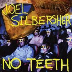 JOEL SILBERSHER - No Teeth 7"
