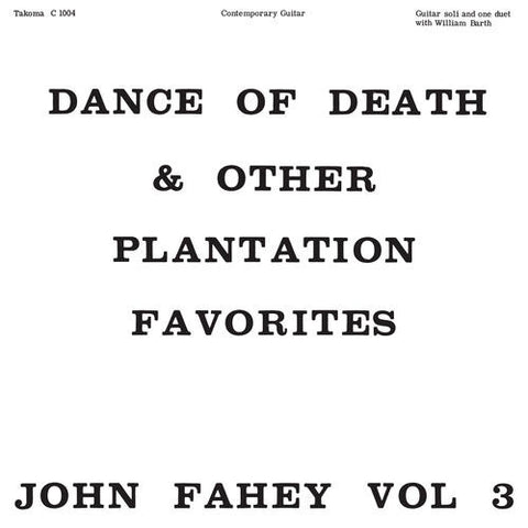 JOHN FAHEY - Volume 3: Dance of Death & Other Plantation Favorites LP