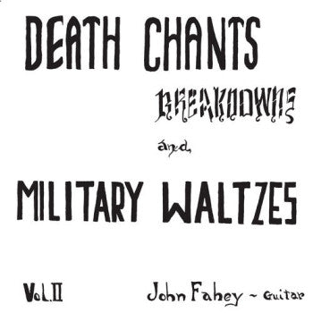 JOHN FAHEY - Volume 2: Death Chants Breakdowns and Military Waltzes LP