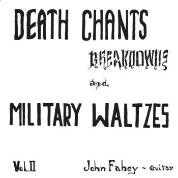 JOHN FAHEY - Volume 2: Death Chants Breakdowns and Military Waltzes LP