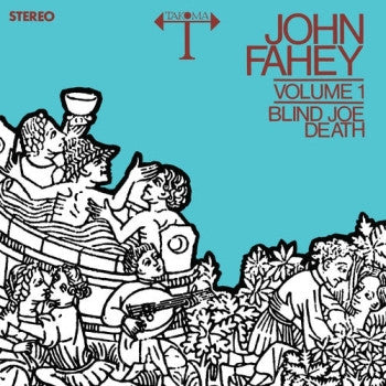 JOHN FAHEY - Volume 1: Blind Joe Death LP