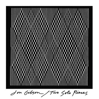JON GIBSON - Two Solo Pieces LP