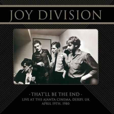 JOY DIVISION - That'll Be The End: Live At The Ajanta Cinema, Derby, UK April 19th, 1980 LP