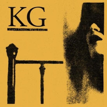 KG - Come Closer, We're Cool LP