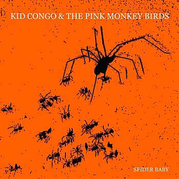 KID CONGO & THE PINK MONKEY BIRDS - Spider Baby 7"