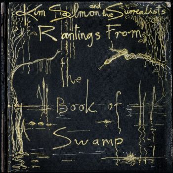 ** FLASH SALE ** KIM SALMON and the SURREALISTS - Rantings From the Book Of Swamp 2LP