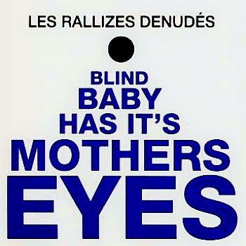 LES RALLIZES DENUDES - Blind Baby Has Its Mother's Eyes LP