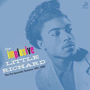LITTLE RICHARD - The Implosive: The Pre-Specialty Session 1951-1953 LP