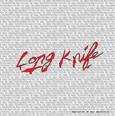 LONG KNIFE - Meditations on Self Destruction LP