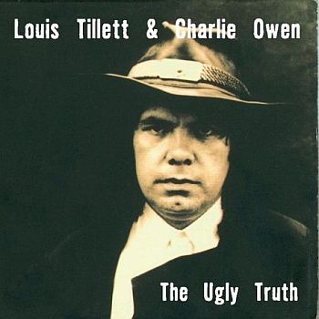 LOUIS TILLETT & CHARLIE OWEN - The Ugly Truth LP