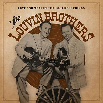 LOUVIN BROTHERS - Love and Wealth: The Lost Recordings 2LP
