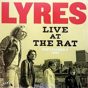 LYRES - Live at The Rat, September 3 1980 LP