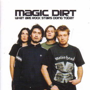 MAGIC DIRT - What Are Rock Stars Doing Today LP (colour vinyl)