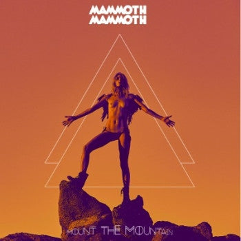 MAMMOTH MAMMOTH - Mount The Mountain LP