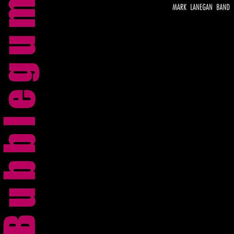 MARK LANEGAN BAND - Bubblegum LP