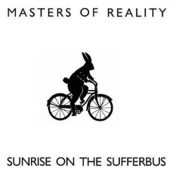 MASTERS OF REALITY - Sunrise On The Sufferbus LP