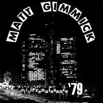 MATT GIMMICK - Detroit Renaissance '79 7"