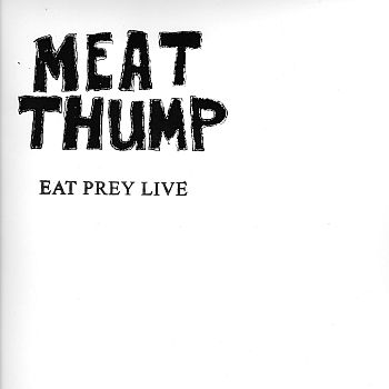 MEAT THUMP - Eat Prey Live LP