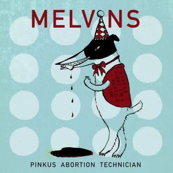 MELVINS - Pinkus Abortion Technician 2x10"
